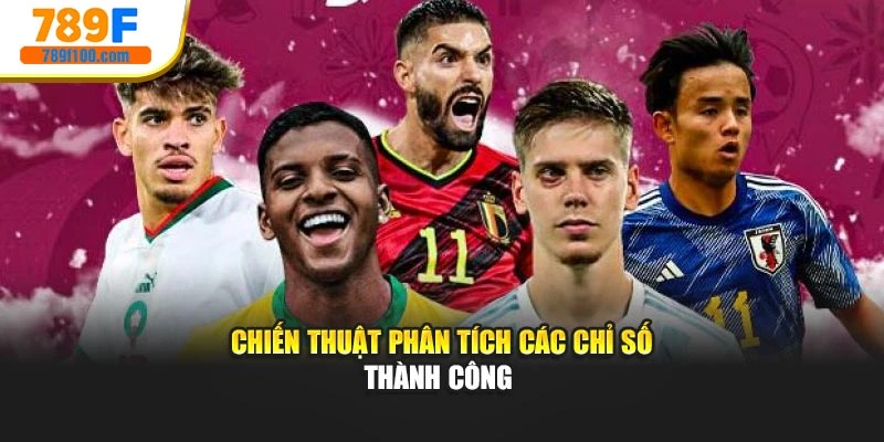 Chiến thuật phân tích các chỉ số thành công 