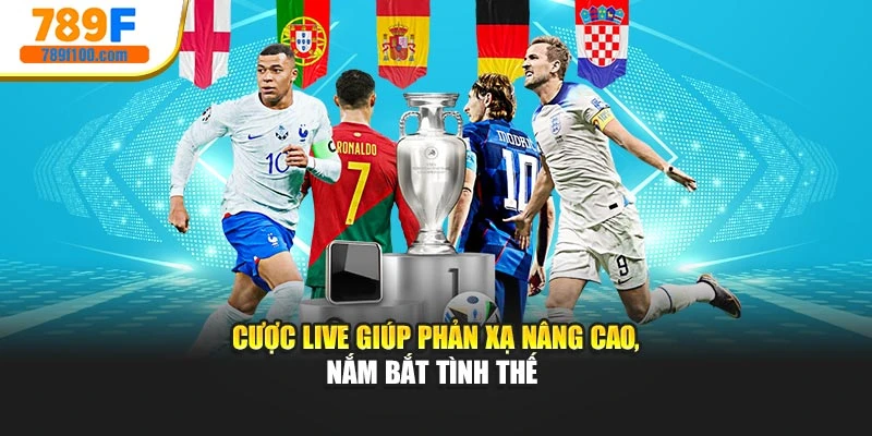 Cược Live giúp phản xạ nâng cao, nắm bắt tình thế 