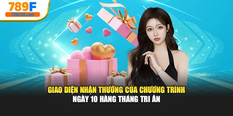 Giao diện nhận thưởng của chương trình ngày 10 hàng tháng tri ân