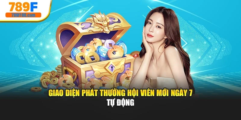 Giao diện phát thưởng hội viên mới ngày 7 tự động