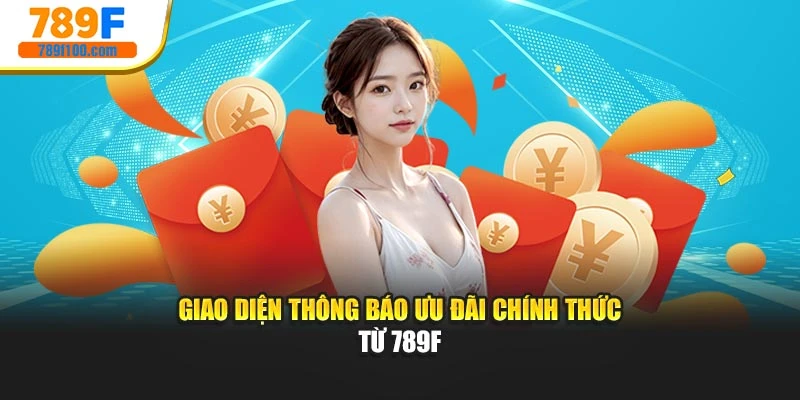 Giao diện thông báo ưu đãi chính thức từ 789F