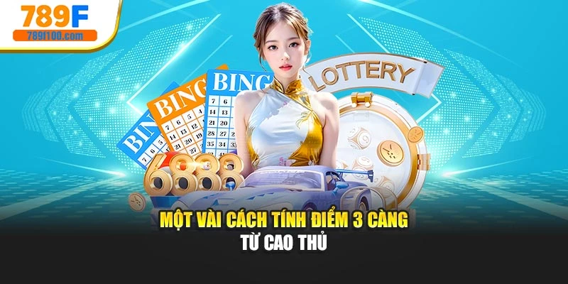 Một vài cách tính điểm 3 càng từ cao thủ