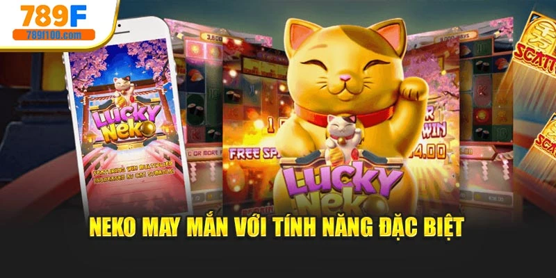 Neko may mắn với tính năng đặc biệt