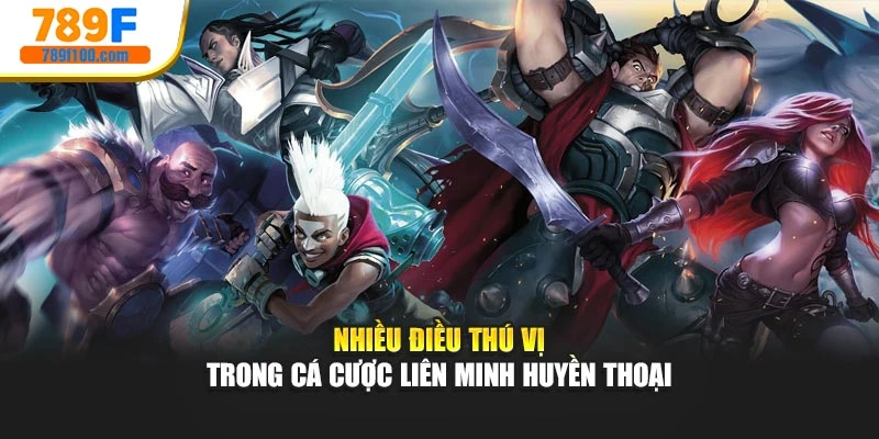 Nhiều điều thú vị trong cá cược Liên Minh Huyền Thoại