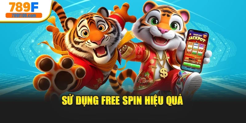 Sử dụng free spin hiệu quả