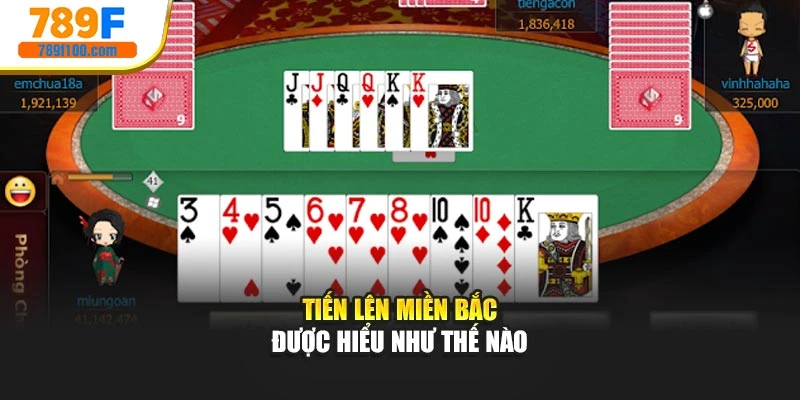 Tiến Lên Miền Bắc được hiểu như thế nào