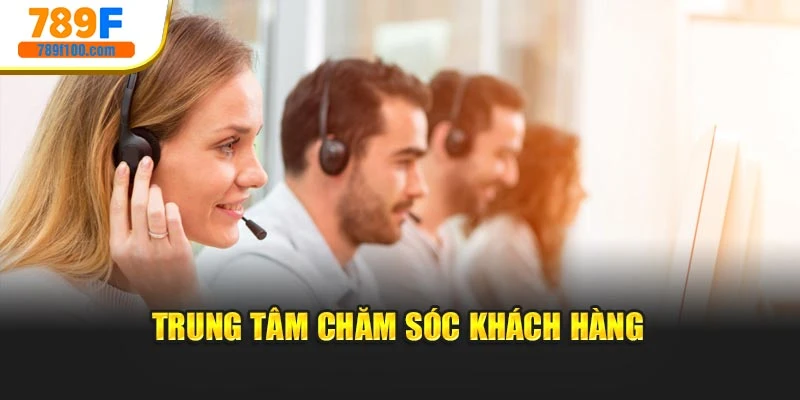 Trung tâm chăm sóc khách hàng